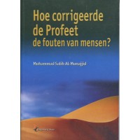 Hoe corrigeerde de Profeet de fouten van mensen?