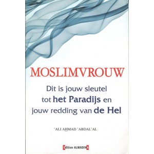 Moslimvrouw, dit is jouw sleutel tot het paradijs en jouw redding van de hel