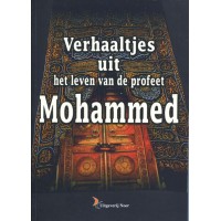 Verhaaltjes uit het leven van de Profeet Mohammed