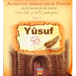 Authentieke verhalen van de Profeten uit de Koran en de Sunnah - Deel 4 - Yusuf