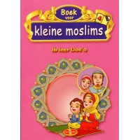 Boek voor kleine moslims 4 - Ik leer Doe'a (full colour)