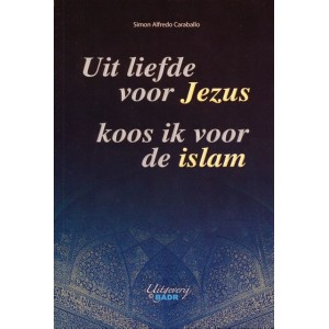 Uit liefde voor Jezus koos ik voor de islam