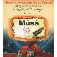Authentieke verhalen van de Profeten uit de Koran en de Sunnah - Deel 6 - Musa