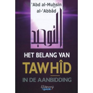 Het belang van Tawhid in de aanbidding