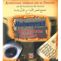 Authentieke verhalen van de Profeten uit de Koran en de Sunnah - Deel 10 - Muhammad