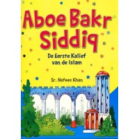 Aboe Bakr Siddiq - De eerste kalief van de Islam