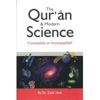 The Quran & Modern Science - Compatible or incompatible?