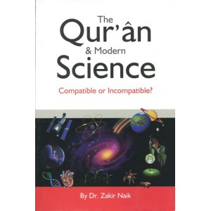 The Quran & Modern Science - Compatible or incompatible?