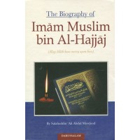 The biography of Imam Muslim bin al-Hajjaj