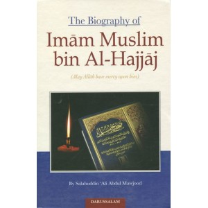 The biography of Imam Muslim bin al-Hajjaj