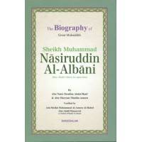 The biography of Sheikh Muhammad Nasiruddin Al-Albani