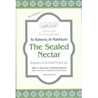 The sealed nectar - Ar-Raheeq Al-Makhtum