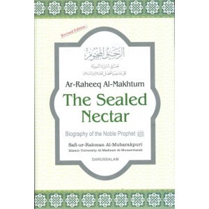 The sealed nectar - Ar-Raheeq Al-Makhtum
