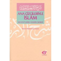 Ana çizgileriyle islâm (nevevî kirk hadis şerhi)