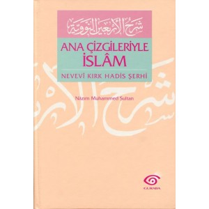 Ana çizgileriyle islâm (nevevî kirk hadis şerhi)