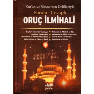 Kuran ve Sünnetten Delilleriyle (Sorulu - Cevaplı) oruç ilmihali