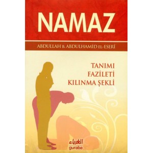 Namaz (Tanımı - Fazileti - Kılınma şekli)