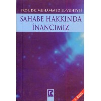 Sahabe hakkında inancımız