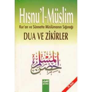 Hısnul-Müslim Kuran ve Sünnette Müslümanin Sığınağı - Dua ve zikirler